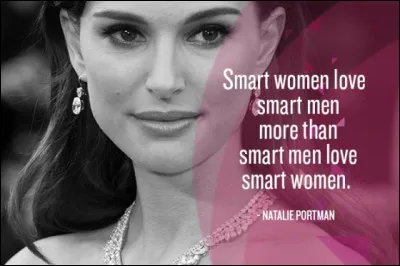 "That's what intelligent women do... What they're told."