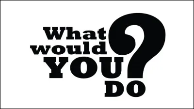 In an ideal world, you would :