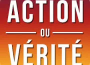 Test Action ou vérité ?