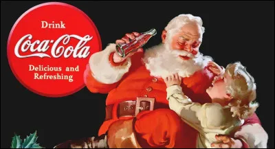 Coca-Cola invented Santa Claus.
