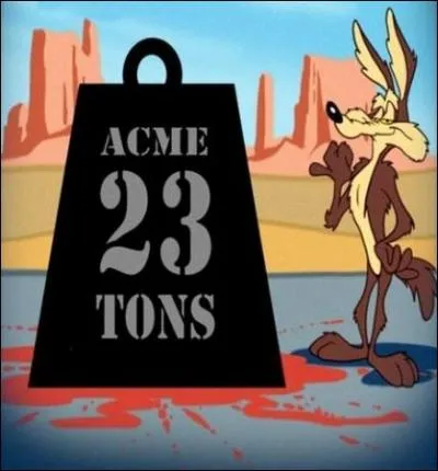 23 tons! Coyotte didn't even hear the beeping, but beep who?