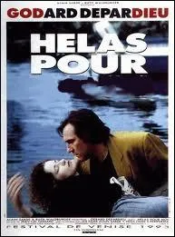 Jean-Luc Godard's 1993 comedy: Helas pour ... ...