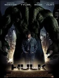 Who played in the movie The Incredible Hulk?
