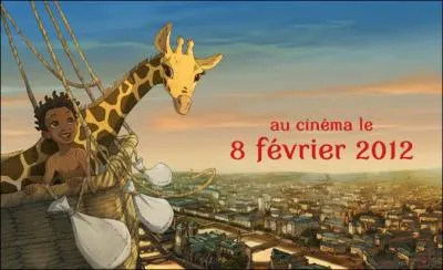 The story of the giraffe in the previous question inspired the one told in a French animated feature, released in February 2012. What's the title?