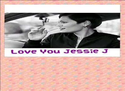 What did Jessie J say a couple of years back, what did she want to bring into her life?