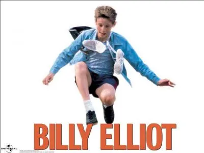 Is the movie "Billy Elliot " :